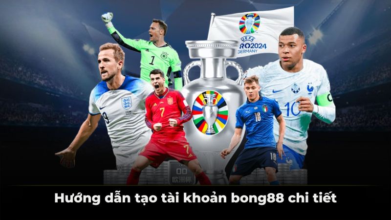 Hướng dẫn tạo tài khoản bong88 chi tiết